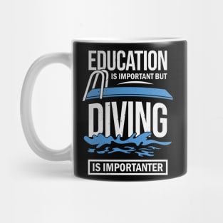 Education Is Important But Diving Is Importanter Mug